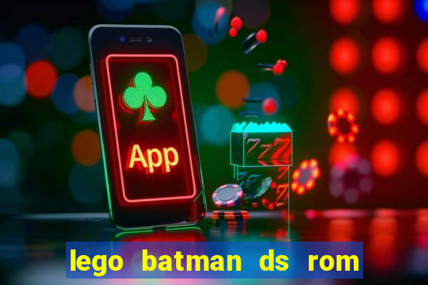 lego batman ds rom pt br